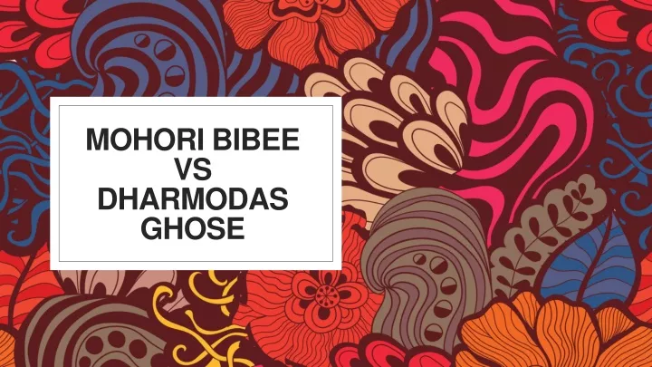 mohori bibee vs dharmodas ghose