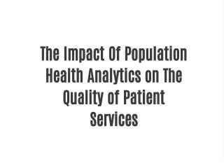 The Impact Of Population Health Analytics on The Quality of Patient Services