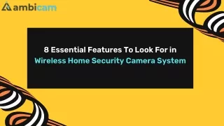 8 Essential Features To Look For in Wireless Home Security Camera System