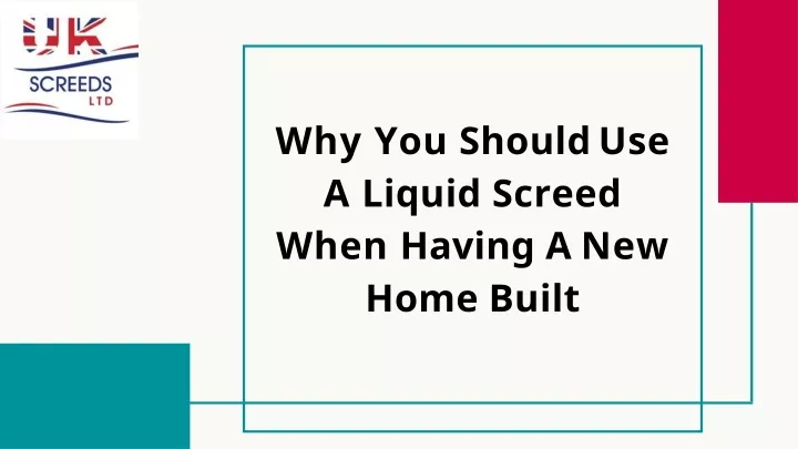 why you should use a liquid screed when having