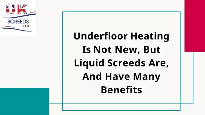 underfloor heating is not new but liquid screeds