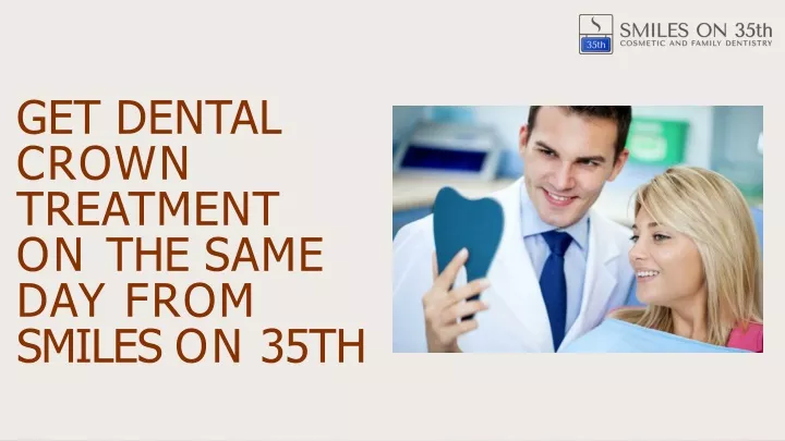 get dental crown treatment on the same day from