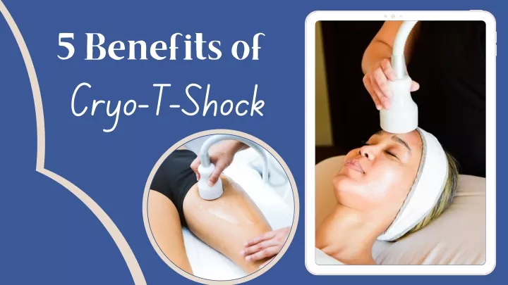 5 benefits of cryo t shock