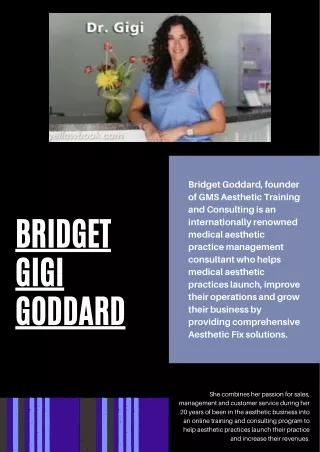 Bridget Gigi Goddard is an Aesthetics Practice Growth Consultant based in the Un