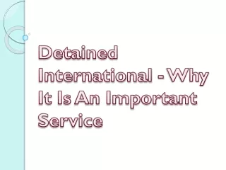 Detained International - Why It Is An Important Service