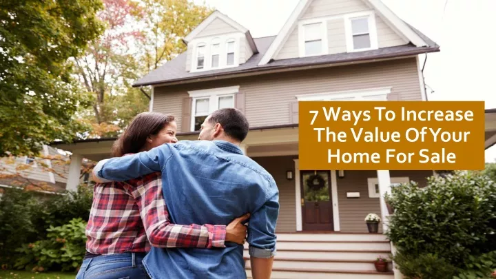 7 ways to increase the value of your home for sale