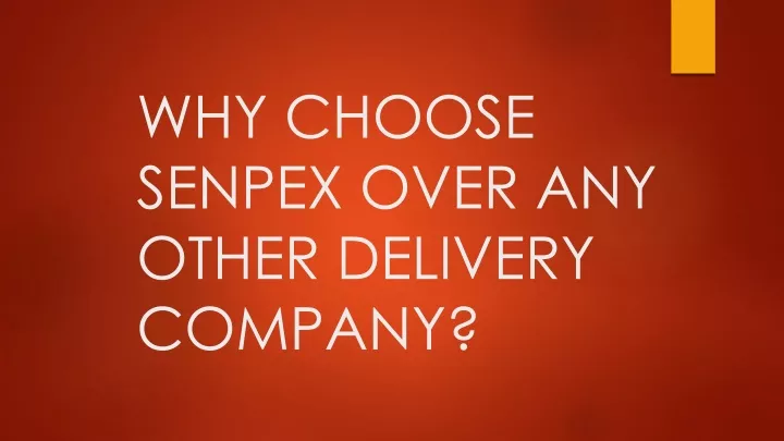 why choose senpex over any other delivery company