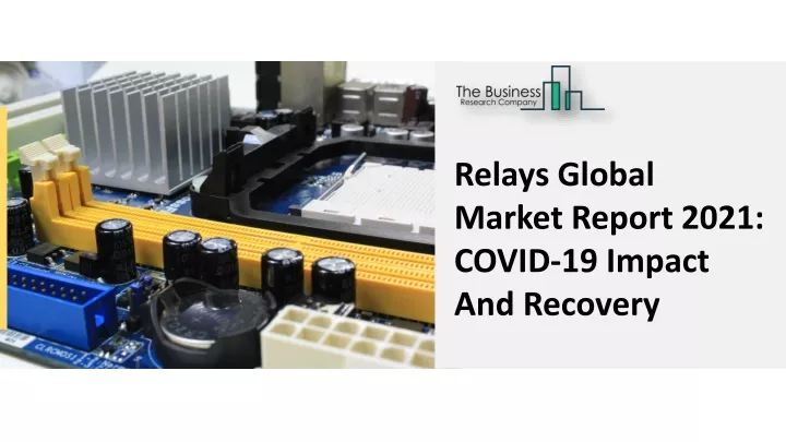 relays global market report 2021 covid 19 impact