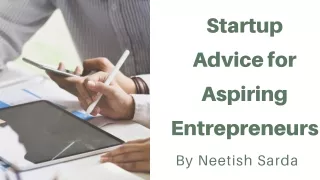 Startup Advice for Aspiring Entrepreneurs by neetish sarda