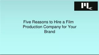 Five Reasons to Hire a Film Production Company for Your Brand