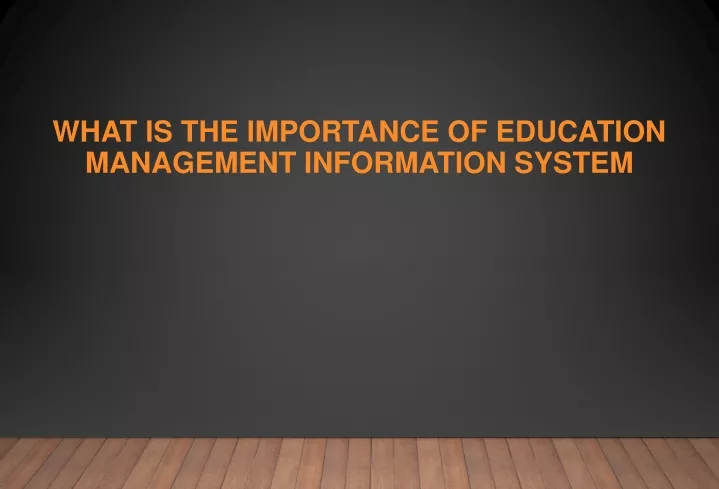 ppt-what-is-the-importance-of-education-management-information