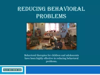Therapist For Reducing Behavioral Problems | Old Me New Me