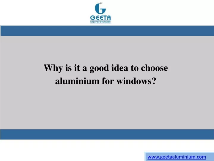 why is it a good idea to choose aluminium