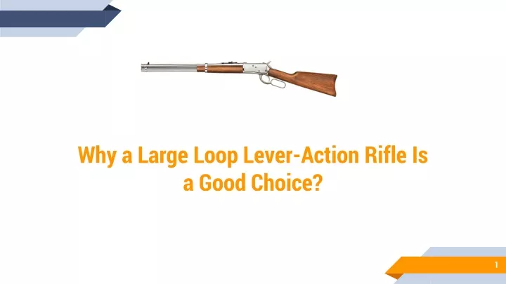 why a large loop lever action rifle is a good choice