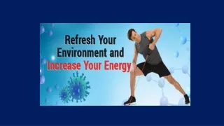 Refresh Your Environment and Increase Your Energy