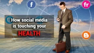 How social media is touching your psychological health
