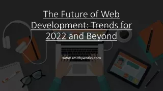 The Future of Web Development Trends for 2022 and Beyond