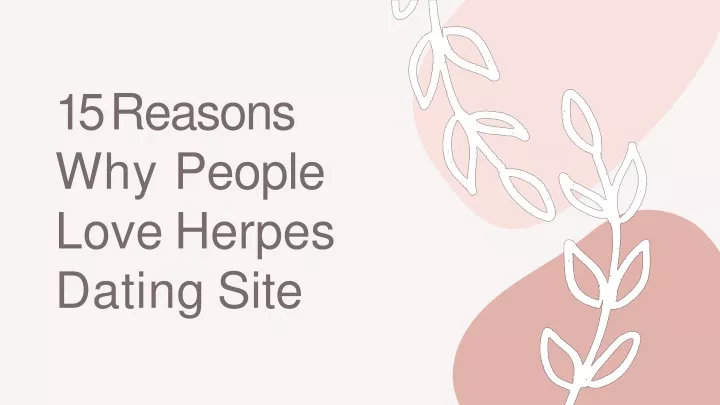 15 reasons why people love herpes dating site