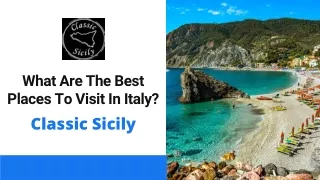 What Are The Best Places To Visit In Italy?