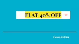 Get Flat 40% Off Christmas Special Sale from Flannel Clothing