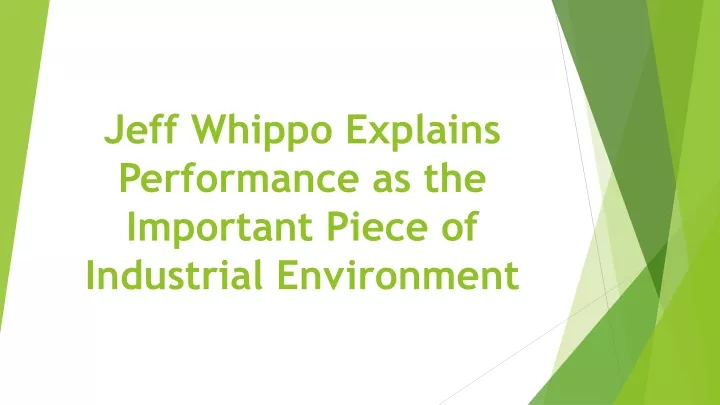 jeff whippo explains performance as the important piece of industrial environment