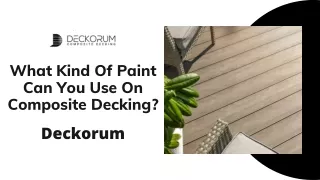 What Kind Of Paint Can You Use On Composite Decking?