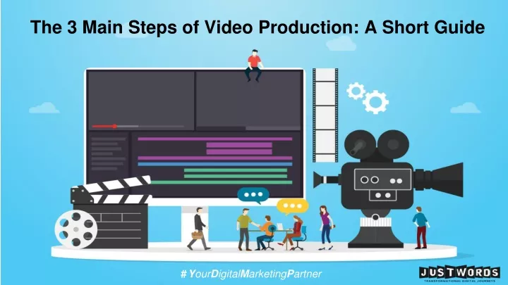the 3 main steps of video production a short guide