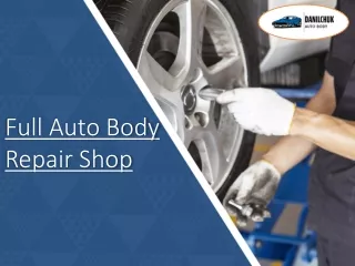 Full Auto Body Repair Services | Danilchuk Auto Body