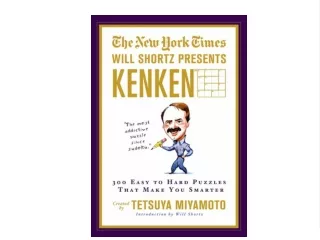 Download [PDF] The New York Times Will Shortz Presents Kenken: 300 Easy to Hard Puzzles That Make You Smarter Book of  b