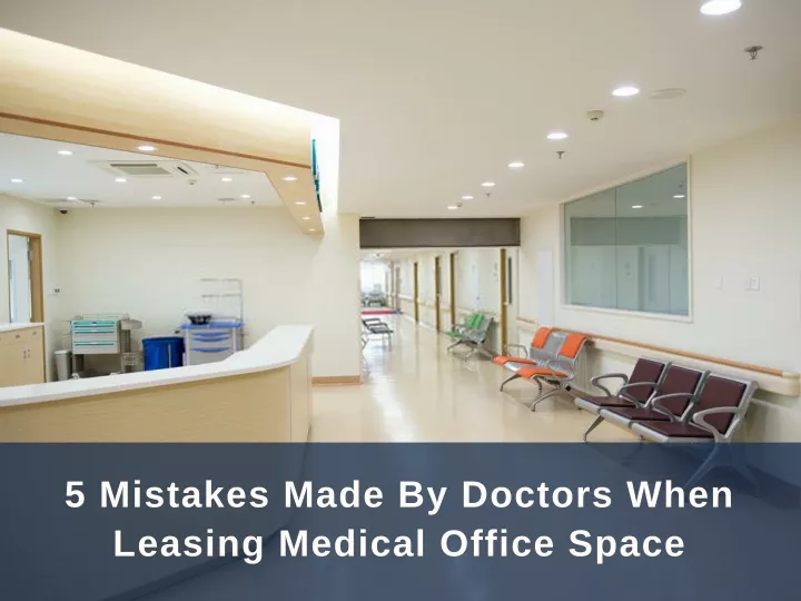 5 mistakes made by doctors when leasing medical