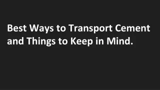 Best Ways to Transport Cement and Things to Keep in Mind.