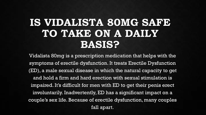 is vidalista 80mg safe to take on a daily basis