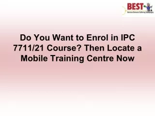 do you want to enrol in ipc 7711 21 course then