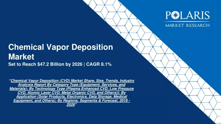 chemical vapor deposition market set to reach 47 2 billion by 2026 cagr 8 1