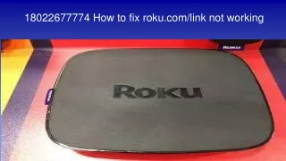18022677774 how to fix roku com link not working