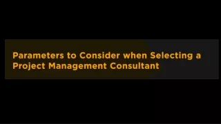 Parameters to Consider when Selecting a Project Management Consultant