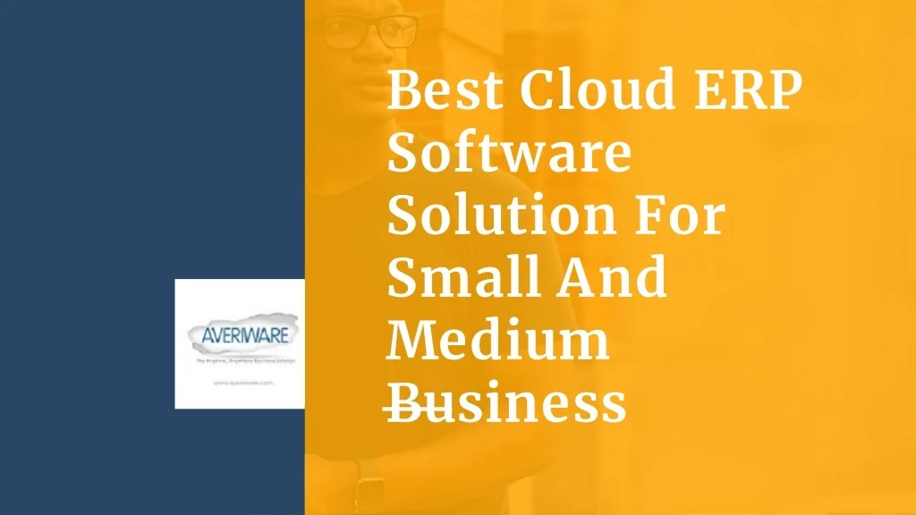 PPT - Best Cloud ERP Software Solution For Small And Medium Business ...