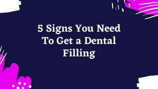 5 Signs You Need To Get a Dental Filling