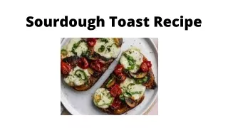 Sourdough Toast Recipe