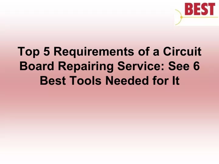 top 5 requirements of a circuit board repairing