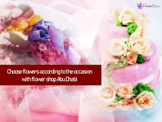 Choose flowers according to the occasion with flower shop Abu Dhabi