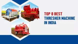 Top 8 Best Thresher Machine in India