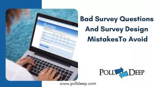 Bad Survey Questions And Survey Design Mistakes To Avoid
