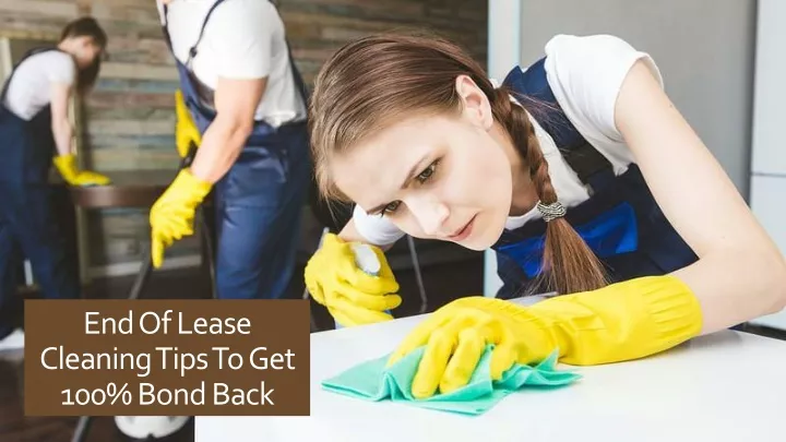 end of lease cleaning tips to get 100 bond back