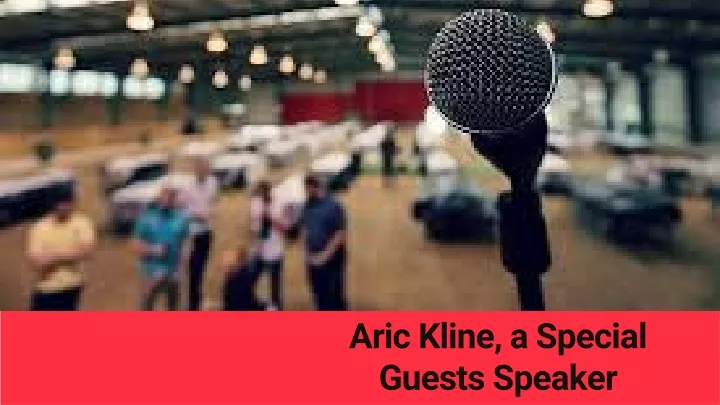 aric kline a special guests speaker