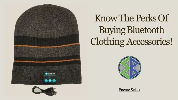 know the perks of buying bluetooth clothing accessories