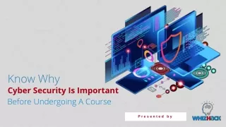 Know Why Cyber Security Is Important Before Undergoing A Course