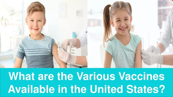 what are the various vaccines available