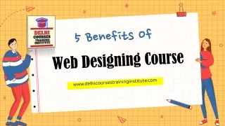 Top 5 Benefits Of Web Designing Course In Delhi