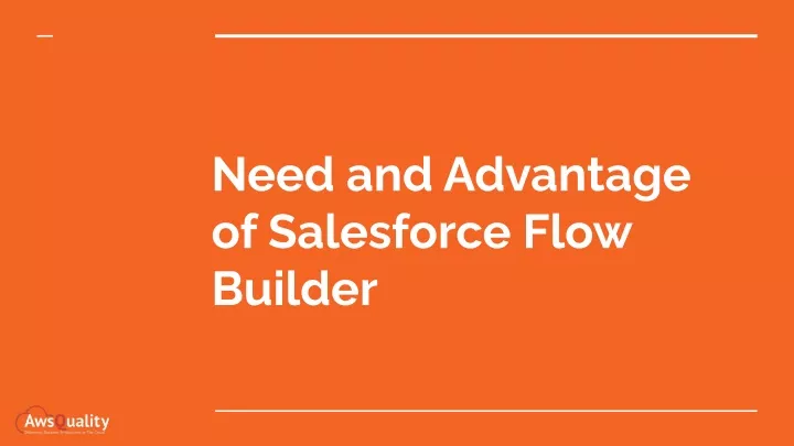 need and advantage of salesforce flow builder